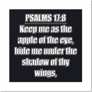 Psalms 17:8 Bible verse "Keep me as the apple of the eye, hide me under the shadow of thy wings," King James Version (KJV) Posters and Art